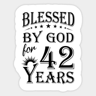 Blessed By God For 42 Years Sticker